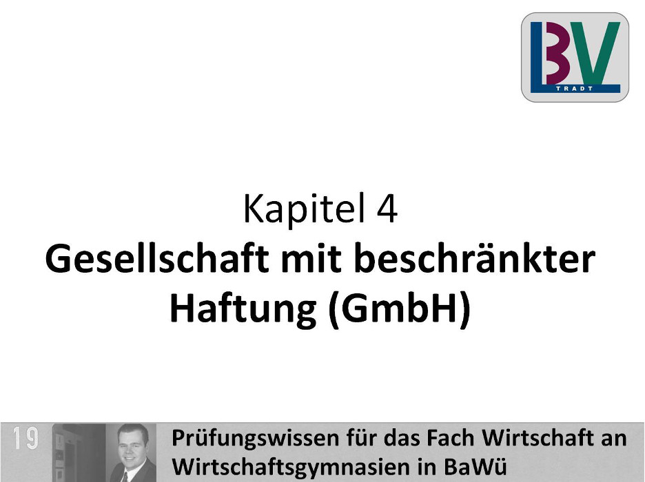 Ges. mit beschränkter Haftung (GmbH) [WG K04 T04]